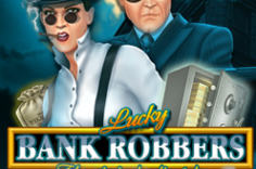 Играть в Lucky Bank Robbers